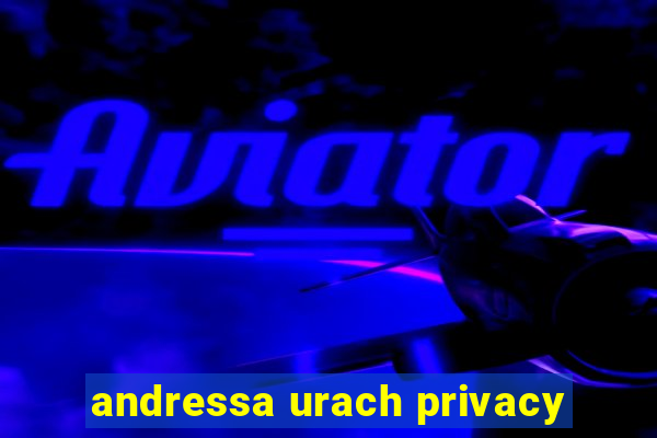 andressa urach privacy